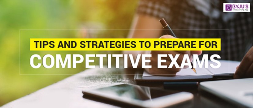 Tips and Strategies to Prepare for Competitive Exams